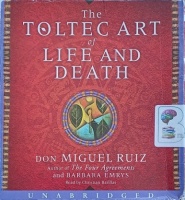 The Toltec Art of Life and Death written by Don Miguel Ruiz performed by Barbara Emrys on Audio CD (Unabridged)